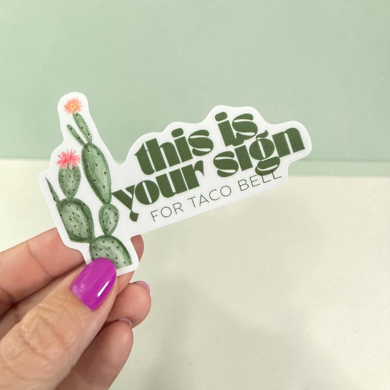 This Is Your Sign For Taco Bell - Vinyl Sticker – Funny Positive Sticker – Encouraging Gift for Friend – Laptop Water Bottle Sticker-zoom-