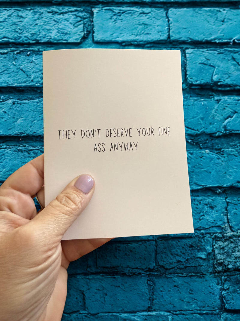 They Don't Deserve Your Fine Ass Anyway-zoom-