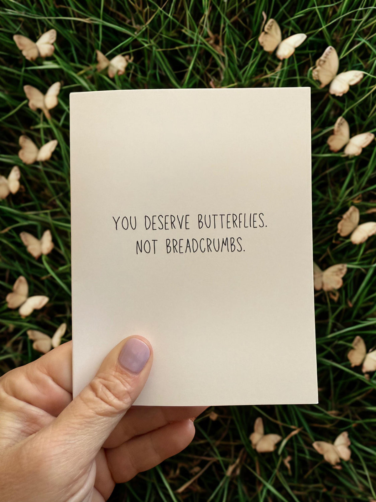 You Deserve Butterflies. Not Breadcrumbs - Funny Greeting Cards for Friends, A2-zoom-2