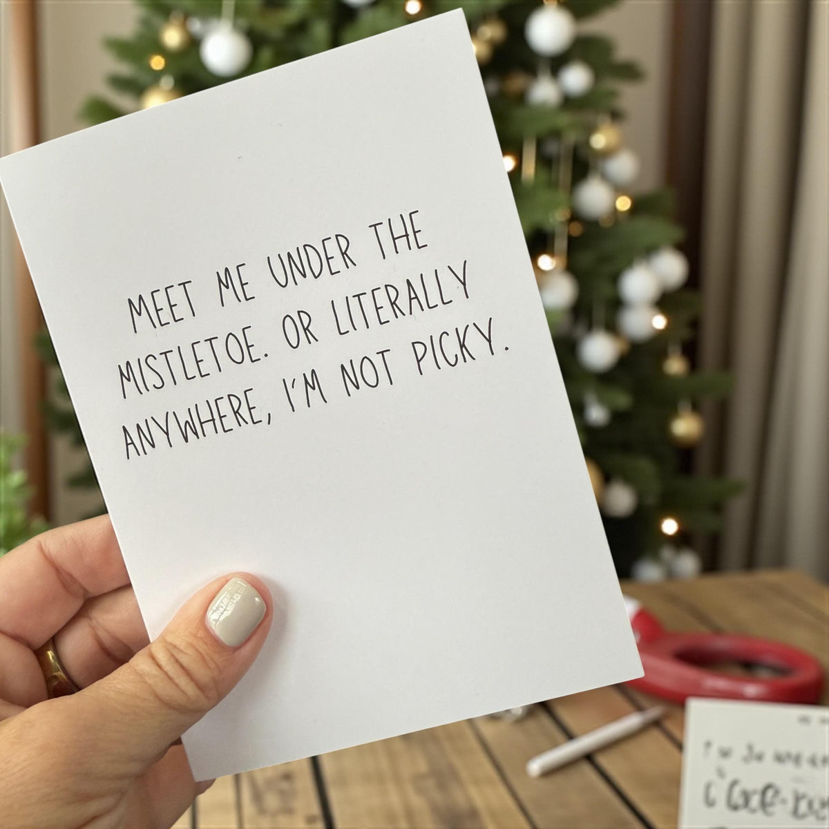 Meet Me Under The Mistletoe. Or Literally Anywhere. I’m Not Picky. - Funny Holiday Card-zoom-1