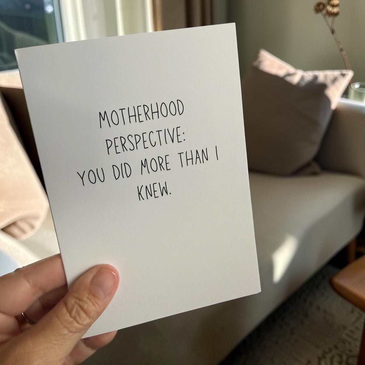 Motherhood Perspective: You Did More Than I Knew. Emotional Mom Card, Meaningful Card for Mom-zoom-5