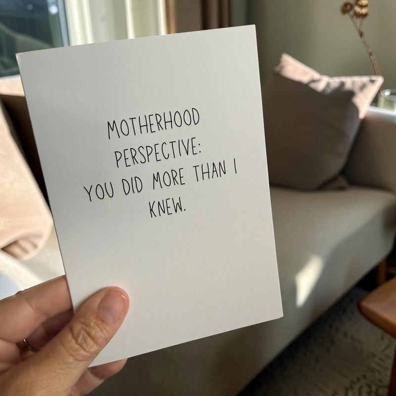 Motherhood Perspective: You Did More Than I Knew. Emotional Mom Card, Meaningful Card for Mom-zoom-
