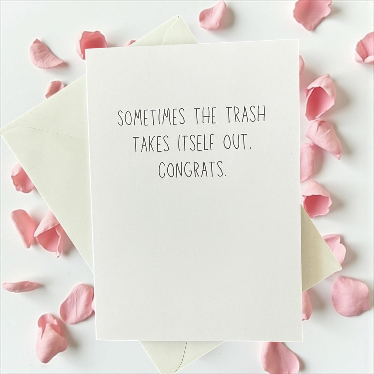 Sometimes The Trash Takes Itself Out. Congrats - Funny Greeting Card-5