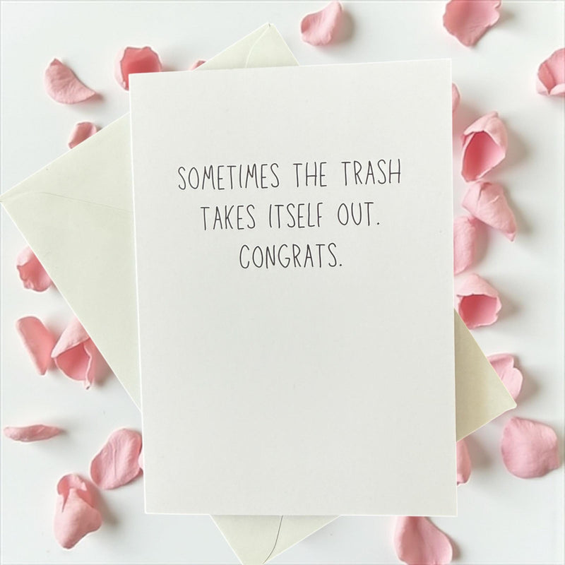 Sometimes The Trash Takes Itself Out. Congrats - Funny Greeting Card-zoom-