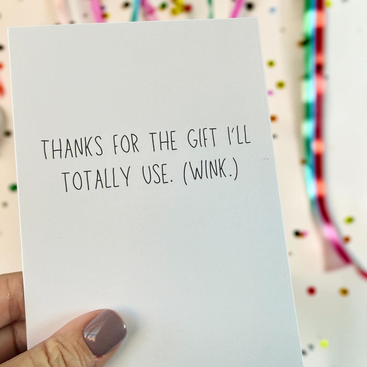 Thanks For The Gift I'll Totally Use. (Wink.)-zoom-6