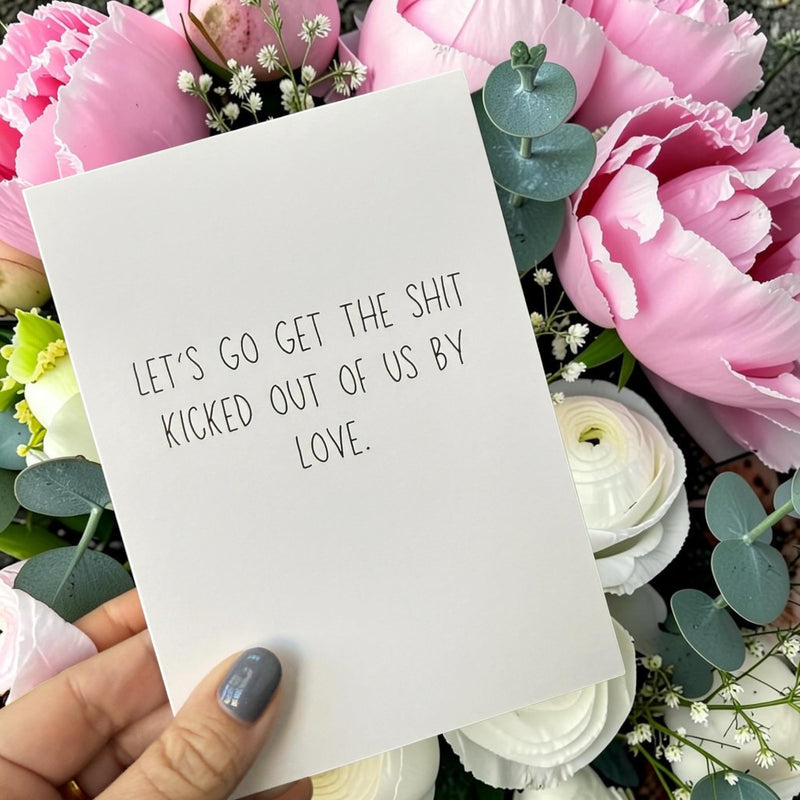Let's Go Get The Shit Kicked Out Of Us By Love-zoom-