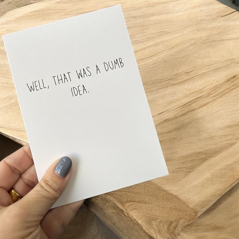 Well, That Was A Dumb Idea. - Funny Greeting Card-zoom-