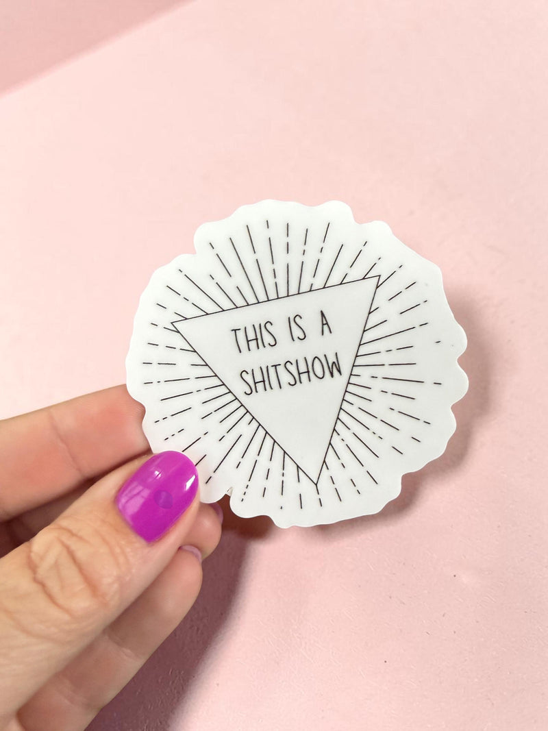 This Is A Shitshow - Vinyl Sticker-zoom-