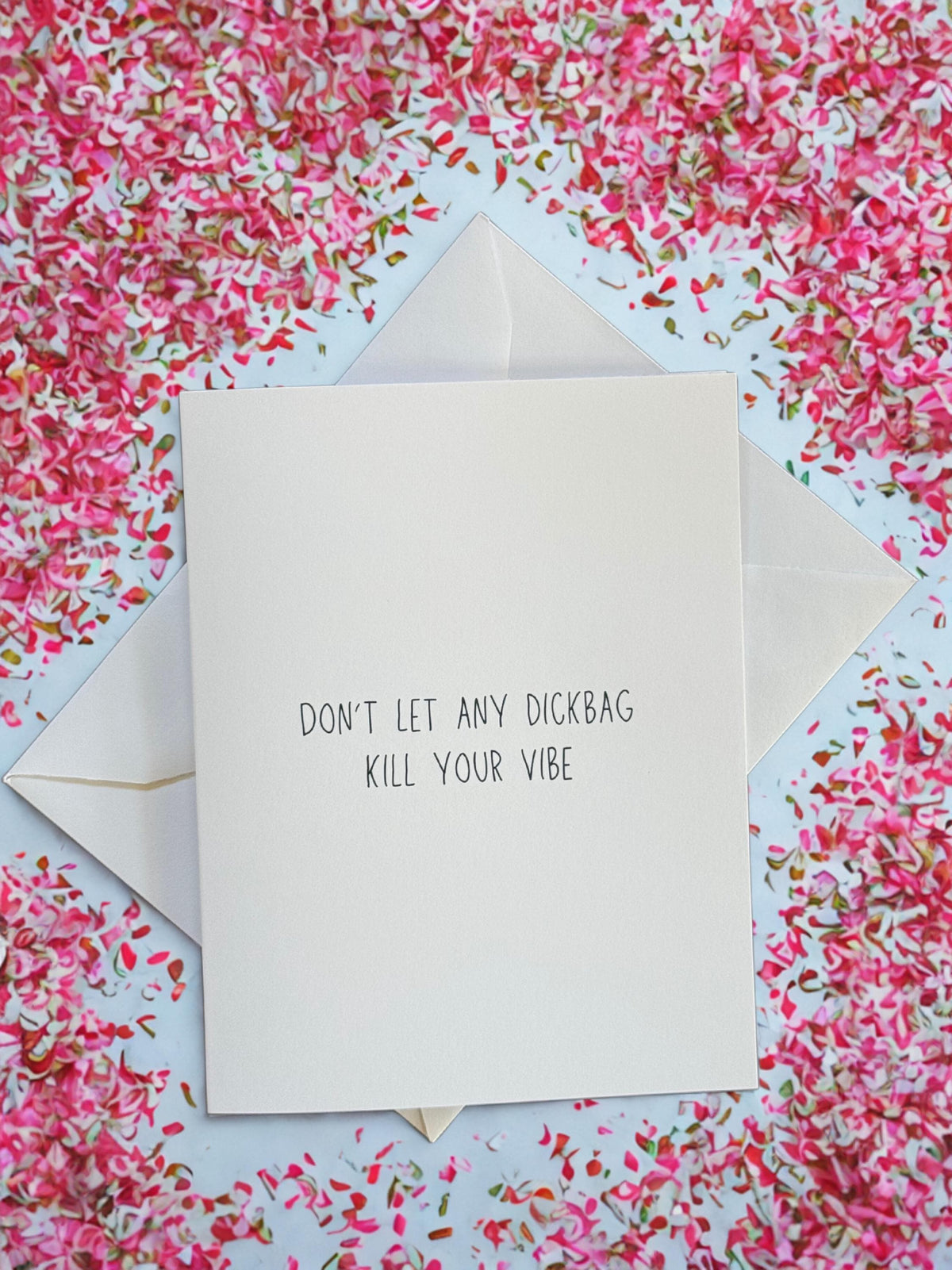 Don't Let Any Dickbag Kill Your Vibe-zoom-1