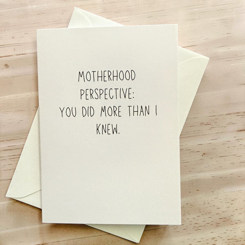 Motherhood Perspective: You Did More Than I Knew. Emotional Mom Card, Meaningful Card for Mom-zoom-