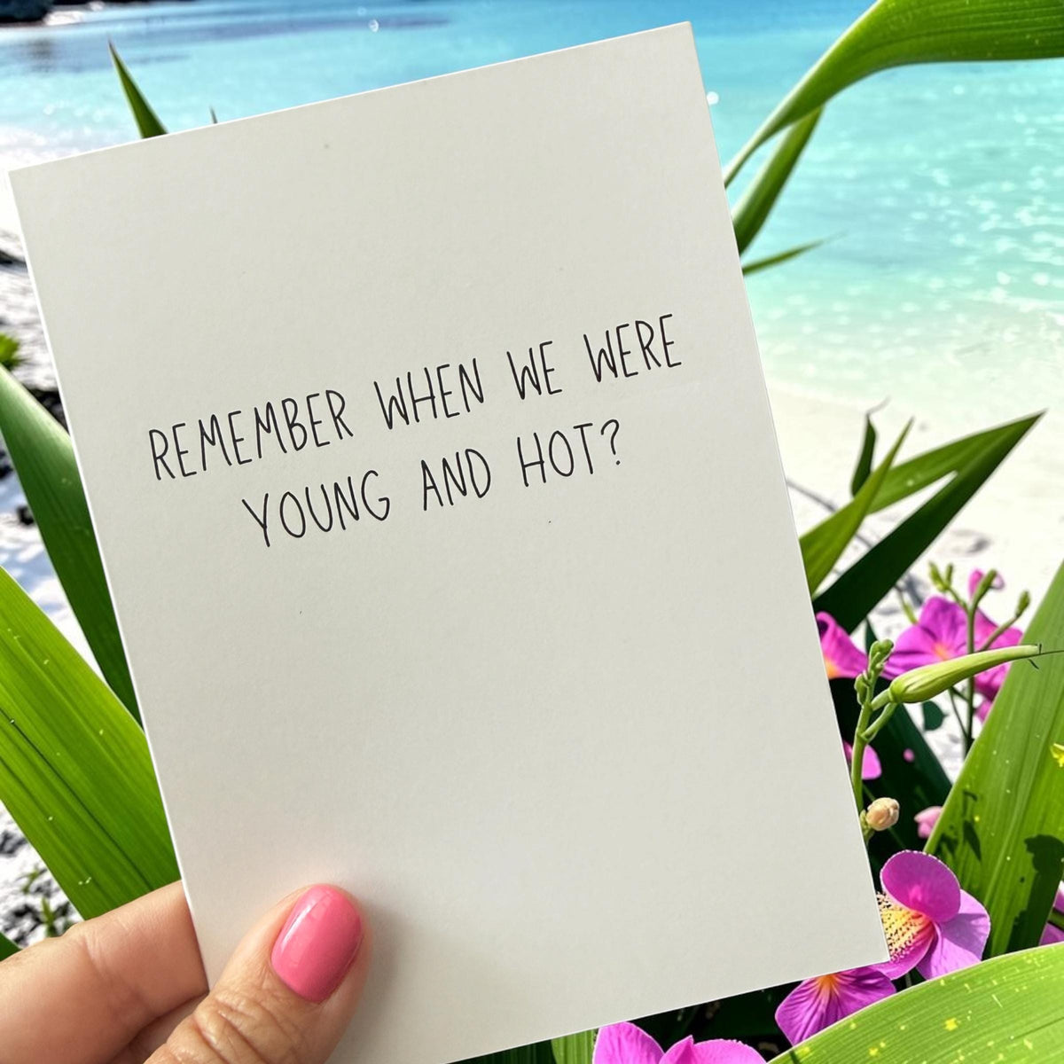 Remember When We Were Young And Hot? - Funny Friendship Card-1