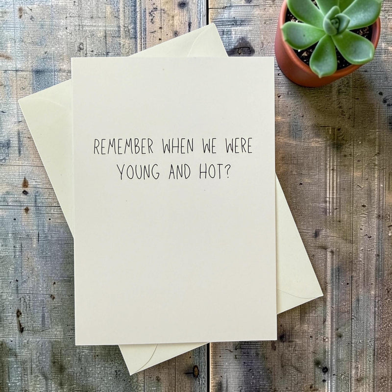 Remember When We Were Young And Hot? - Funny Friendship Card-zoom-