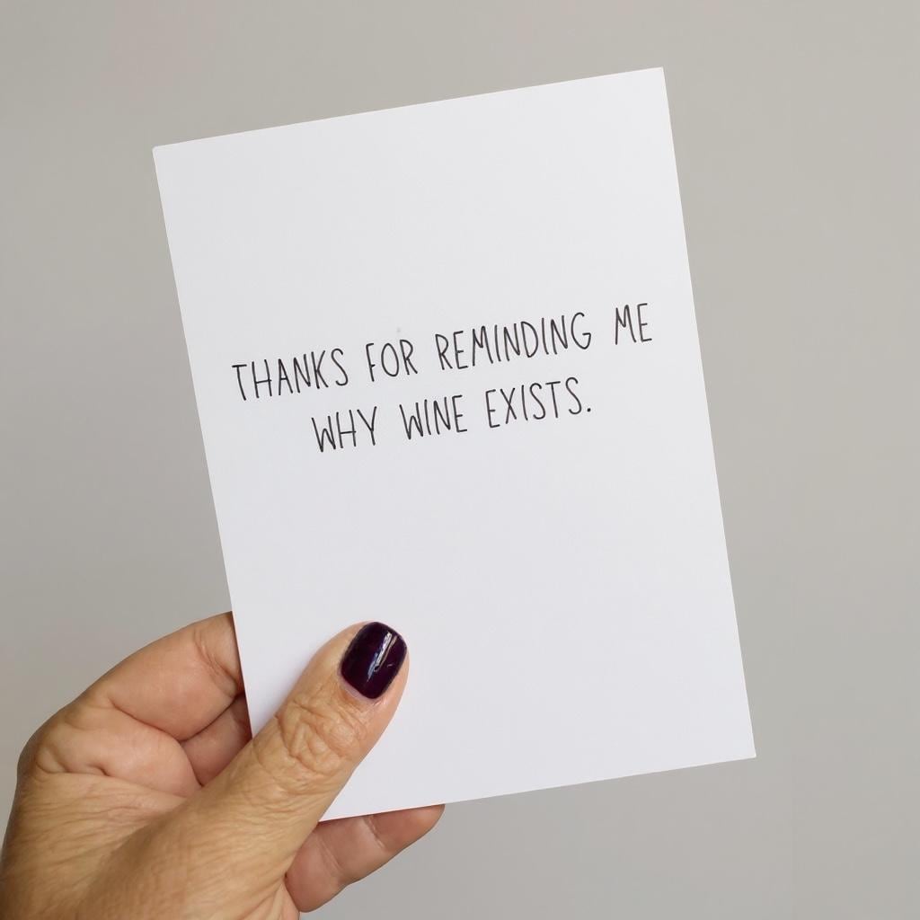 Thanks For Reminding Me Why Wine Exists.-3