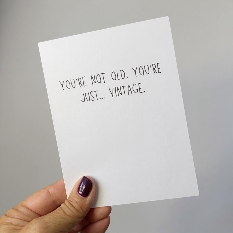You're Not Old, You're Just... Vintage.-zoom-