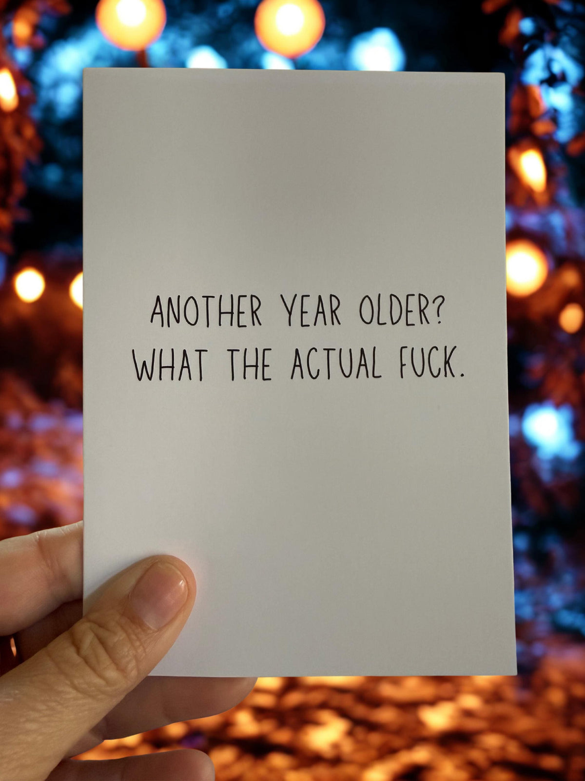 Another Year Older? What The Actual Fuck - Funny Greeting Card-1