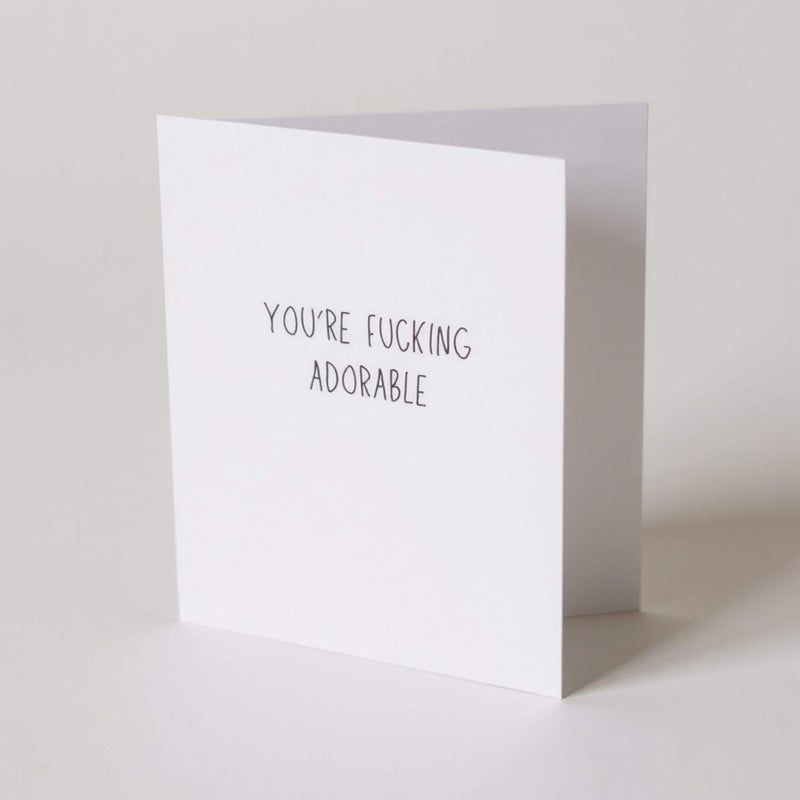 You're Fucking Adorable - Funny Greeting Cards for Friends-zoom-