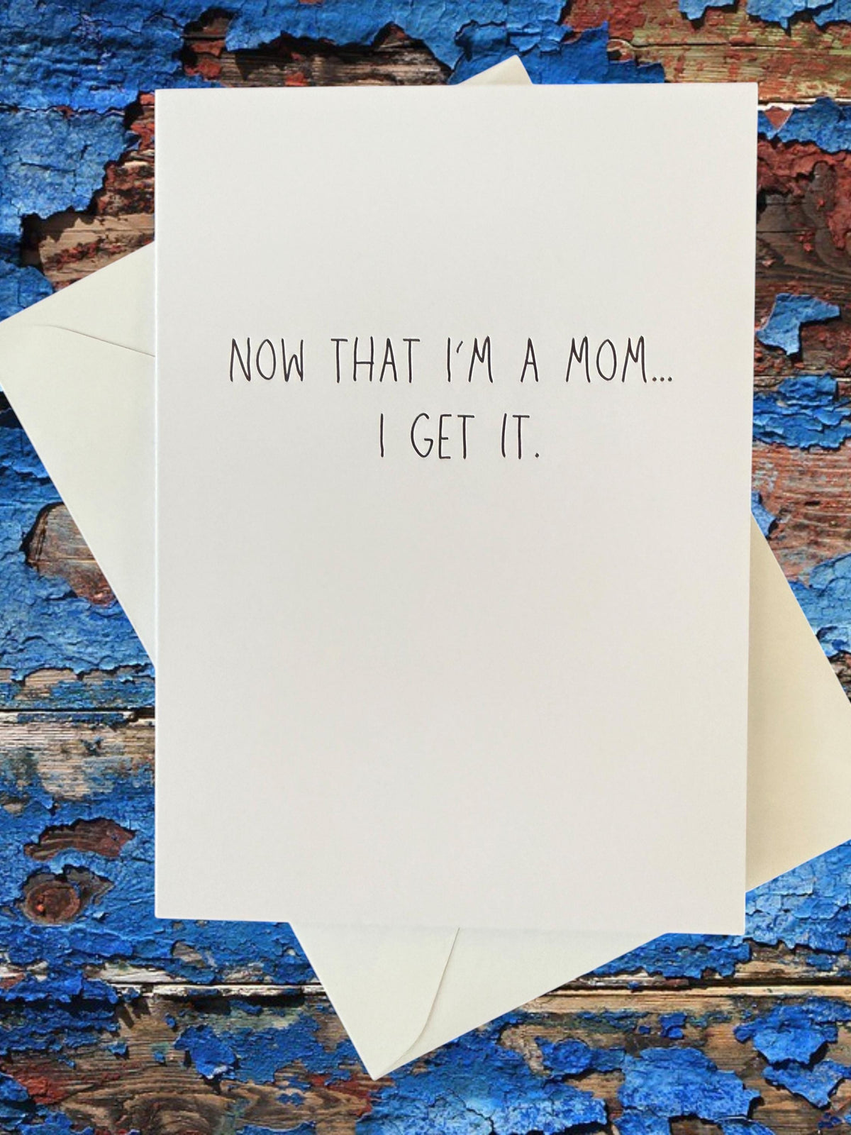 Mother’s Day Card – “Now That I’m a Mom… I Get It” – Sentimental Card for Mom, Daughter to Mom Card-zoom-5