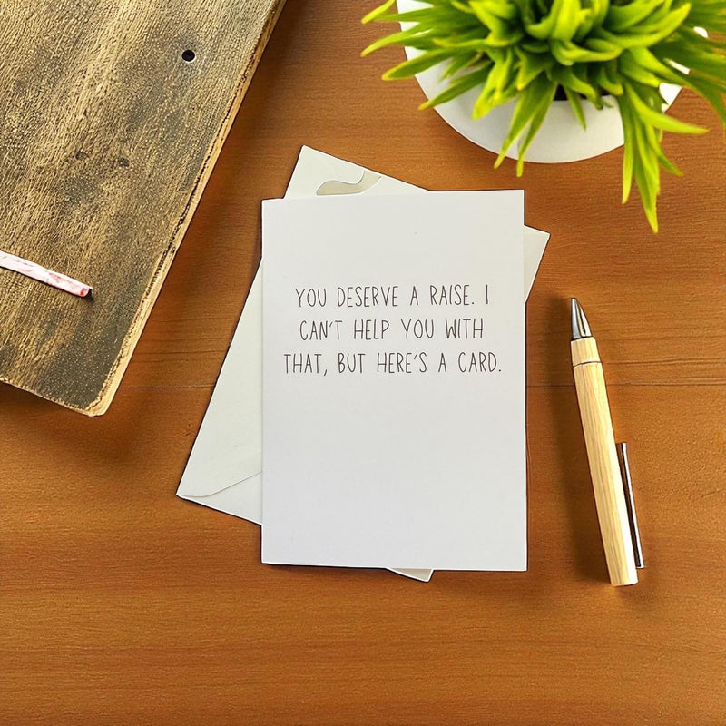 You Deserve A Raise. I Can’t Help You with That, But Here’s A Card.-zoom-