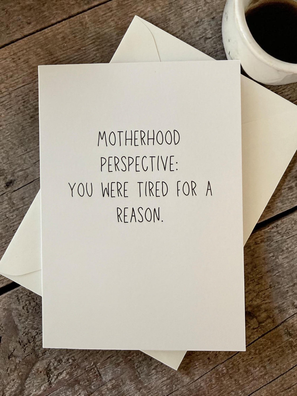 Motherhood Perspective, You Were Tired for a Reason