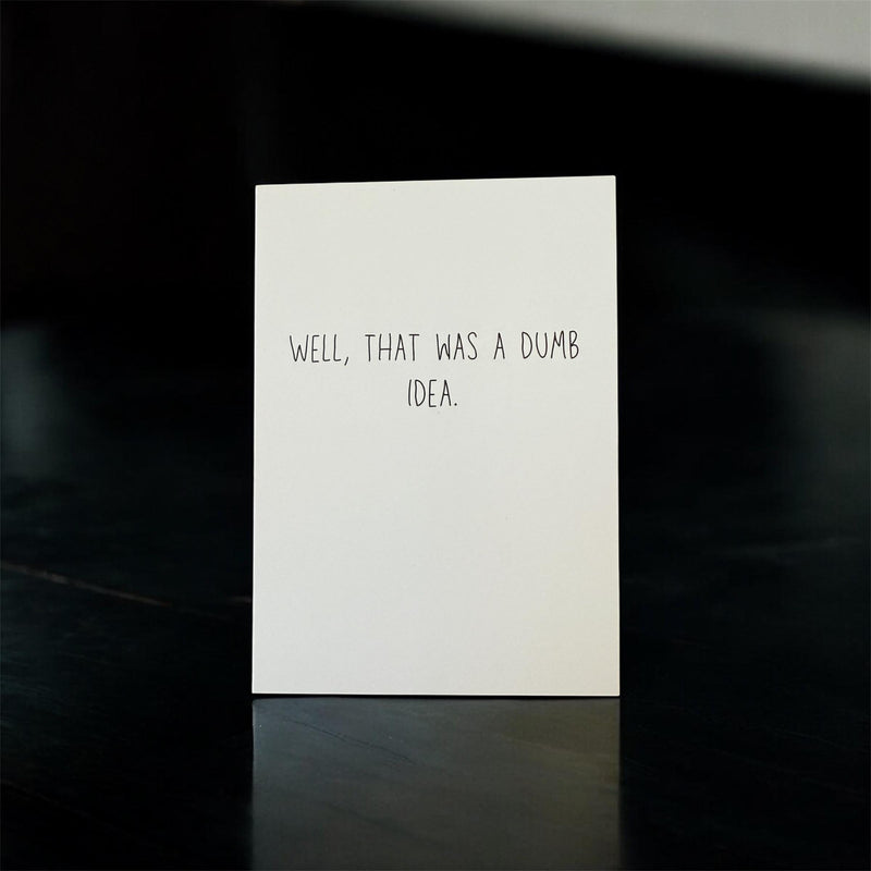 Well, That Was A Dumb Idea. - Funny Greeting Card-zoom-