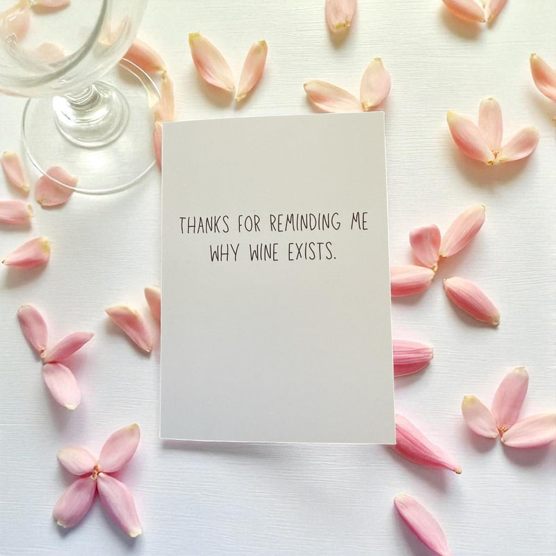 Thanks For Reminding Me Why Wine Exists.-zoom-
