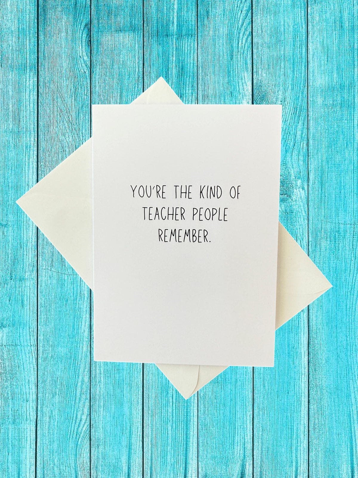 You're The Kind Of Teacher People Remember-zoom-3