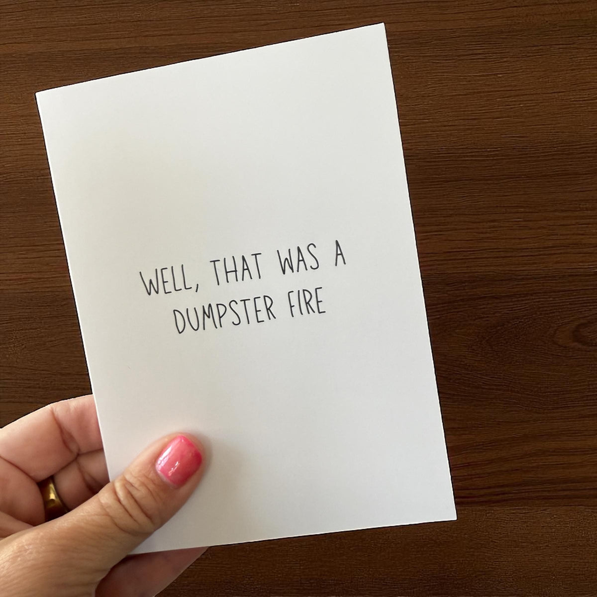 Well That Was A Dumpster Fire - Funny Greeting Card-1