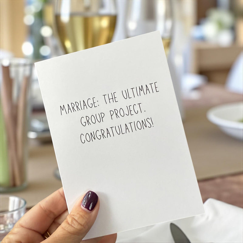 Marriage: The Ultimate Group Project. Congratulations! - Funny Blank Wedding Card-zoom-