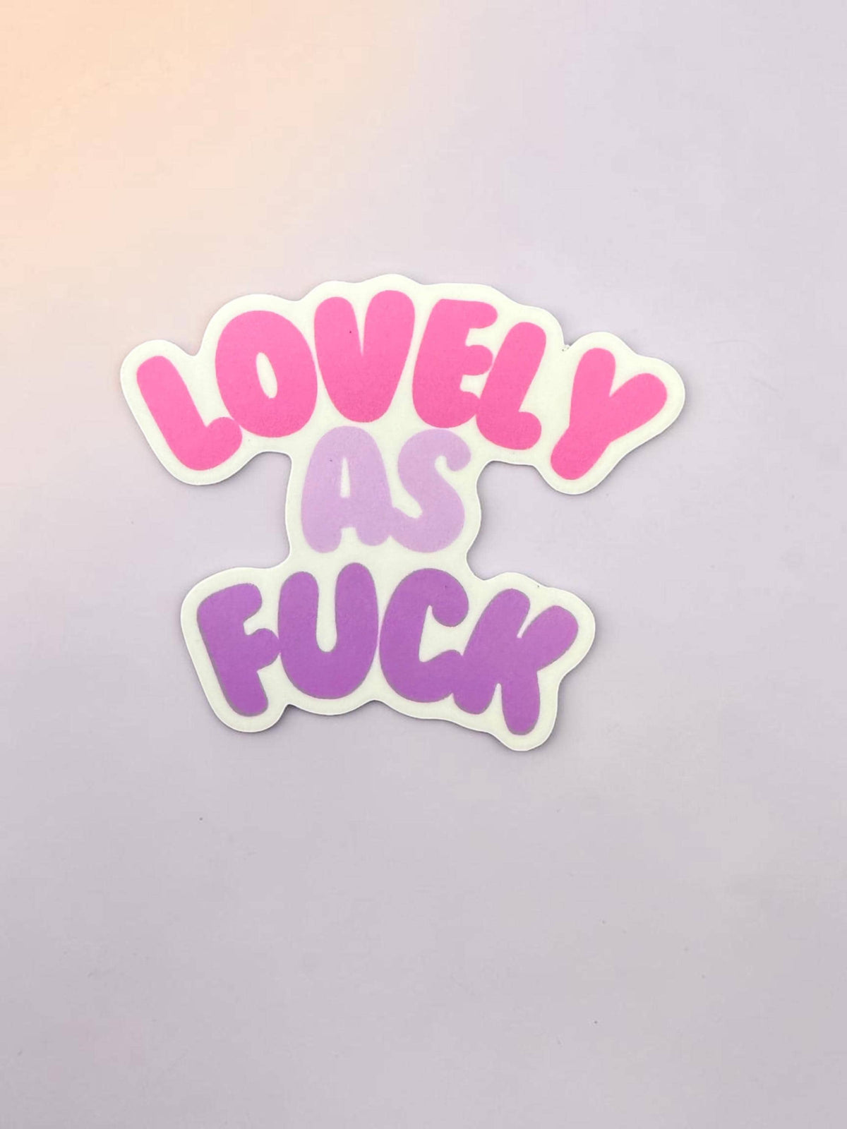 Funny Vinyl Sticker – “Lovely As Fuck”