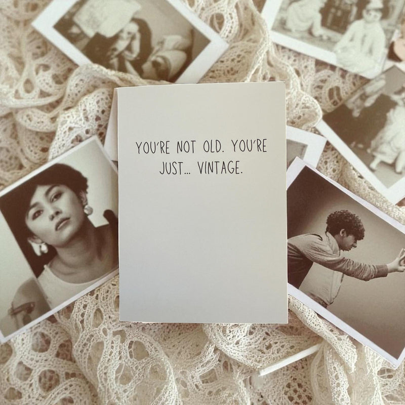 You're Not Old, You're Just... Vintage.-zoom-
