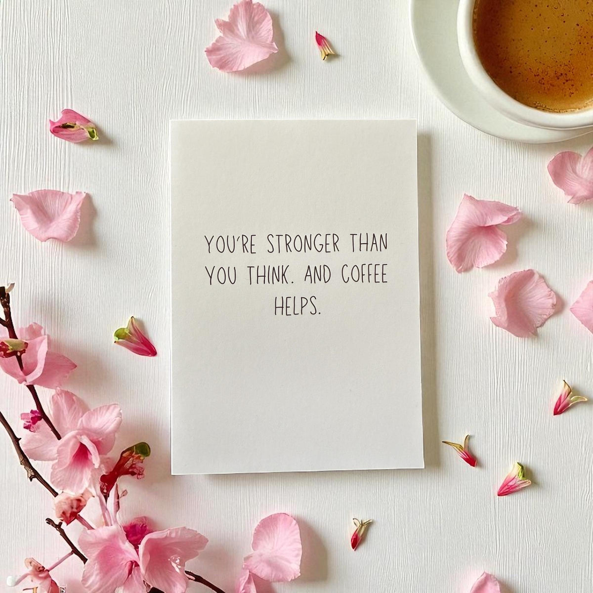 You're Stronger Than You Think. And Coffee Helps.-4