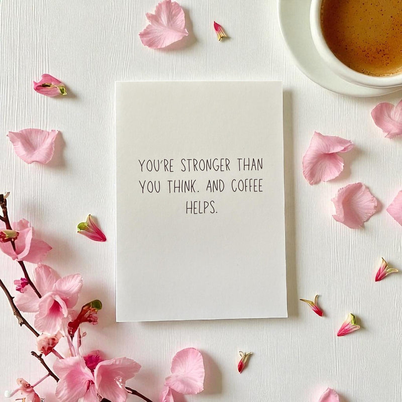You're Stronger Than You Think. And Coffee Helps.-zoom-