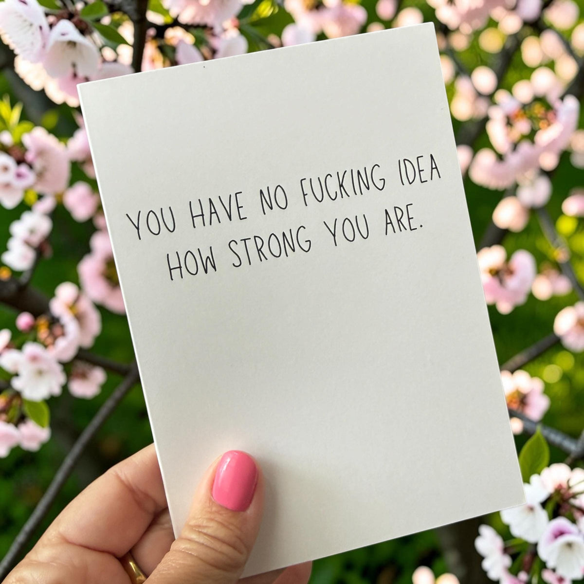 You Have No Fucking Idea How Strong You Are.-1
