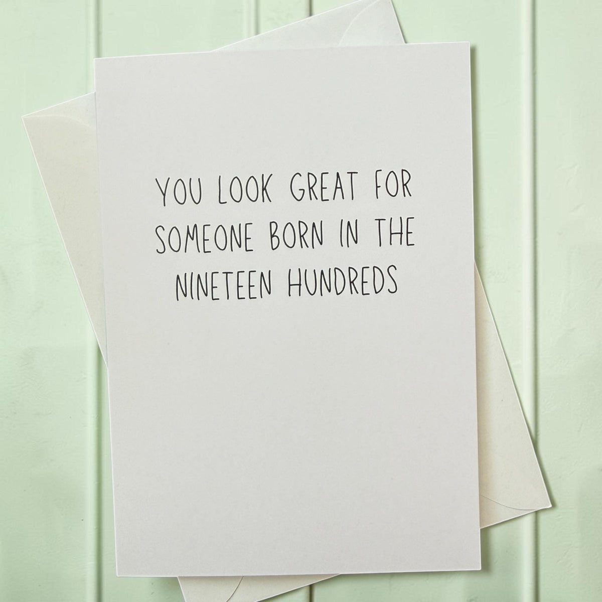 You Look Great For Someone Born In The Nineteen Hundreds - Birthday Card-zoom-2