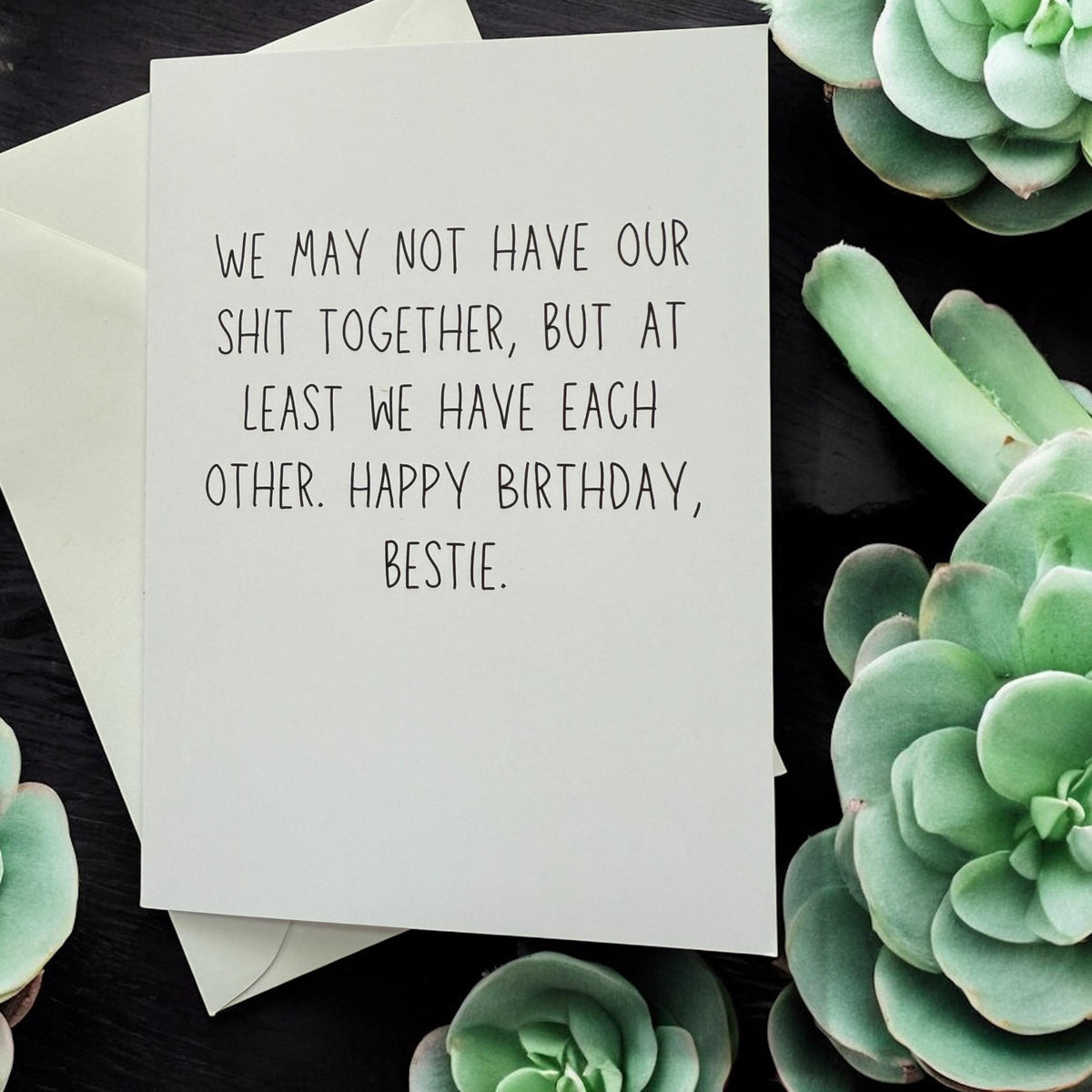 We May Not Have Our Shit Together, But At Least We Have Each Other. Happy Birthday Bestie.-zoom-3