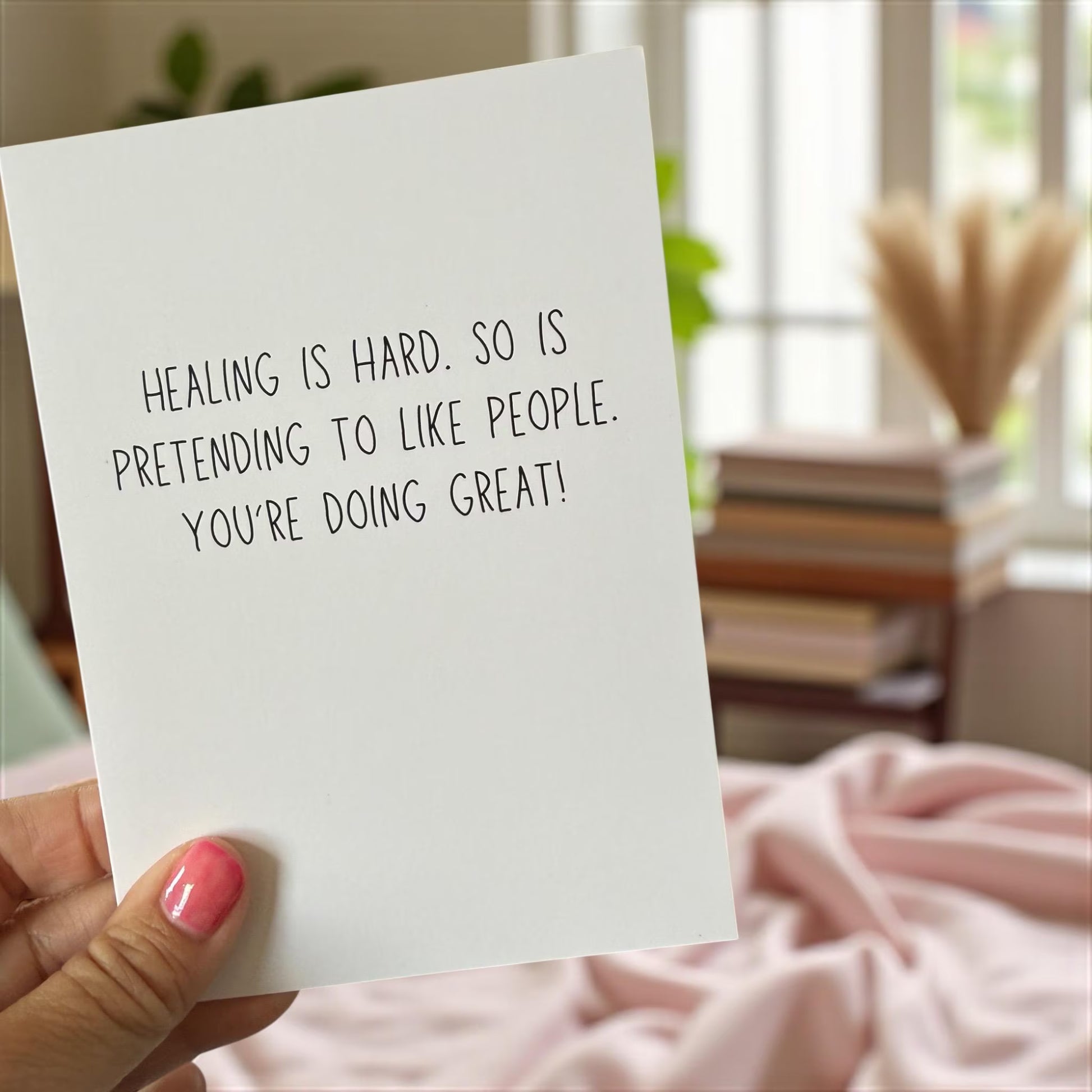 Healing Is Hard. So Is Pretending To Like People. You're Doing Great!-4