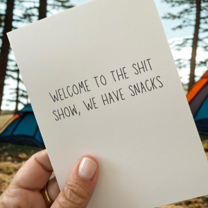 Welcome To The Shit Show, We Have Snacks