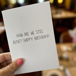 How Are We Still Alive? Happy Birthday - Funny Birthday Card