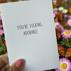 You're Fucking Adorable