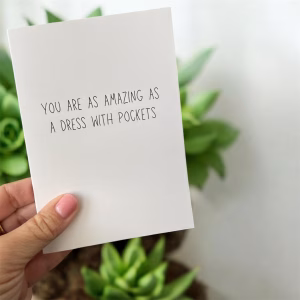 You Are As Amazing As A Dress With Pockets